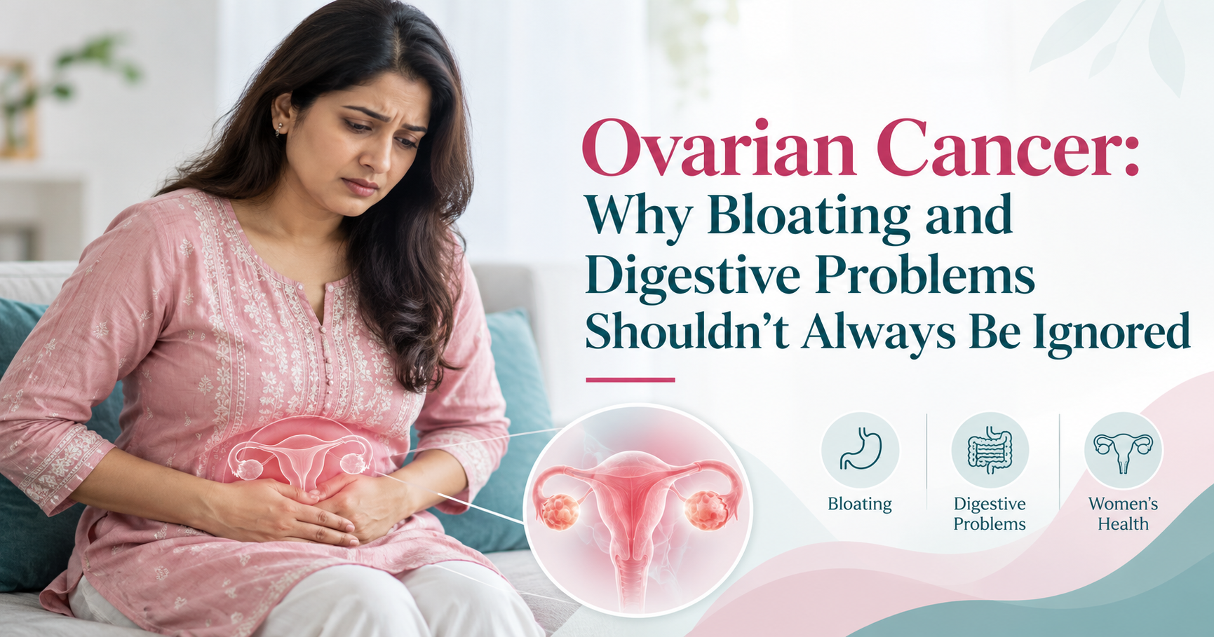Ovarian Cancer: Why Bloating and Digestive Problems Shouldn’t Always Be Ignored